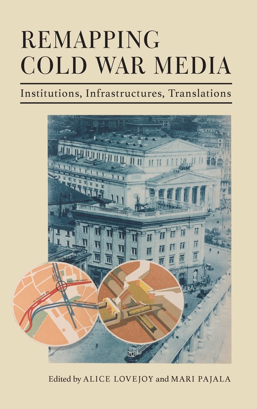 Remapping Cold War Media: Institutions, Infrastructures, Translations (PDF/EPUB Version)