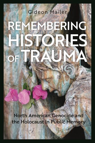 Remembering Histories of Trauma: North American Genocide and the Holocaust in Public Memory (PDF/EPUB Version)