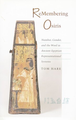 ReMembering Osiris: Number, Gender, and the Word in Ancient Egyptian Representational Systems (PDF/EPUB Version)