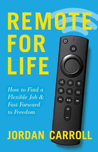 Remote for Life: How to Find a Flexible Job and Fast Forward to Freedom (PDF/EPUB Version)