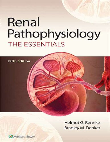 Renal Pathophysiology: The Essentials Fifth edition Dr. Helmut G. Rennke MD, Dr. Bradley M. Denker MD (PDF/EPUB Version)