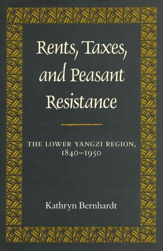 Rents, Taxes, and Peasant Resistance: The Lower Yangzi Region, 1840-1950 (PDF/EPUB Version)
