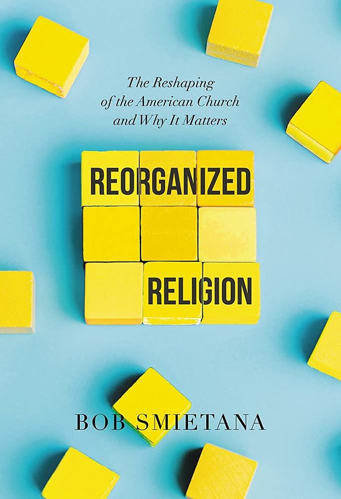 Reorganized Religion: The Reshaping of the American Church and Why it Matters (PDF/EPUB Version)
