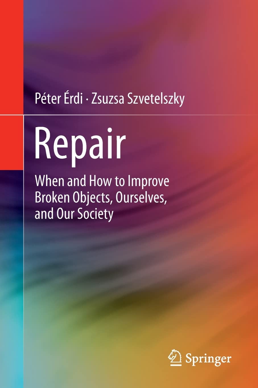 Repair: When and How to Improve Broken Objects, Ourselves, and Our Society (PDF/EPUB Version)
