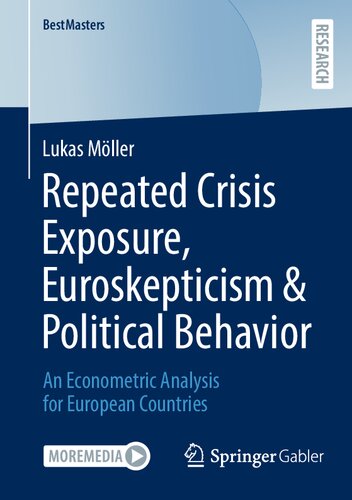 Repeated Crisis Exposure, Euroskepticism & Political Behavior: An Econometric Analysis for European Countries (BestMasters) (PDF/EPUB Version)