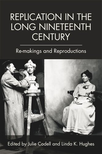 Replication in the Long Nineteenth Century: Re-makings and Reproductions (PDF/EPUB Version)