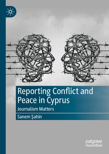 Reporting Conflict and Peace in Cyprus: Journalism Matters (PDF/EPUB Version)
