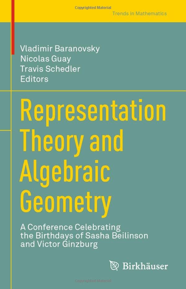 Representation Theory and Algebraic Geometry: A Conference Celebrating the Birthdays of Sasha Beilinson and Victor Ginzburg (PDF/EPUB Version)