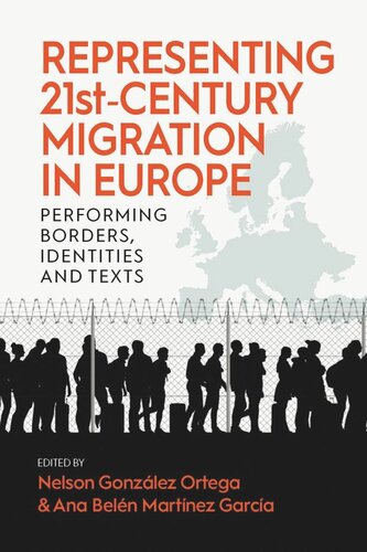 Representing 21st-Century Migration in Europe: Performing Borders, Identities and Texts (PDF/EPUB Version)