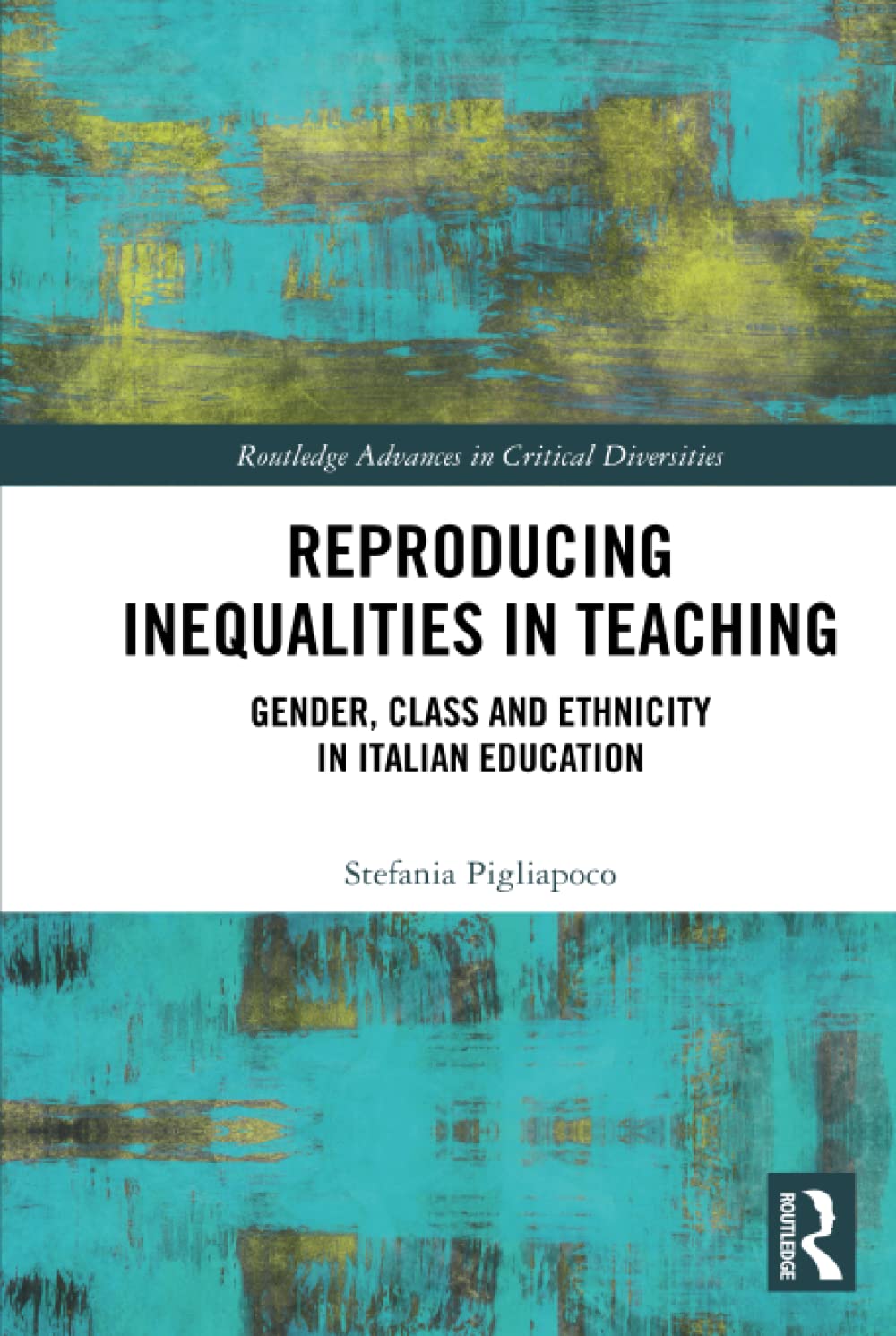 Reproducing Inequalities in Teaching: Gender, Class and Ethnicity in Italian Education (PDF/EPUB Version)