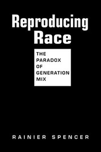Reproducing Race: The Paradox of Generation Mix (PDF/EPUB Version)