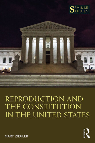 Reproduction and the Constitution in the United States (Seminar Studies) (PDF/EPUB Version)