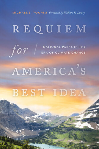 Requiem for America's Best Idea: National Parks in the Era of Climate Change (PDF/EPUB Version)
