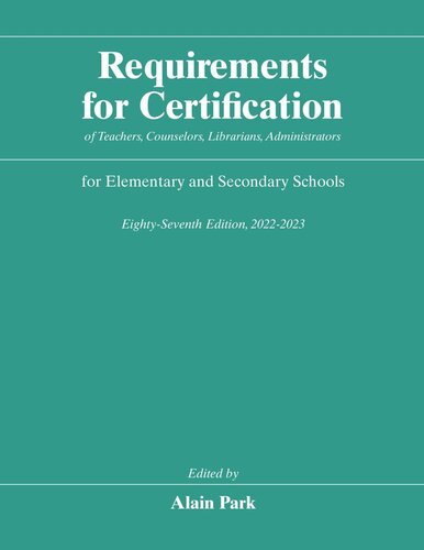 Requirements for Certification of Teachers, Counselors, Librarians, Administrators for Elementary and Secondary Schools, Eighty-Seventh Edition, 2022-2023 (PDF/EPUB Version)