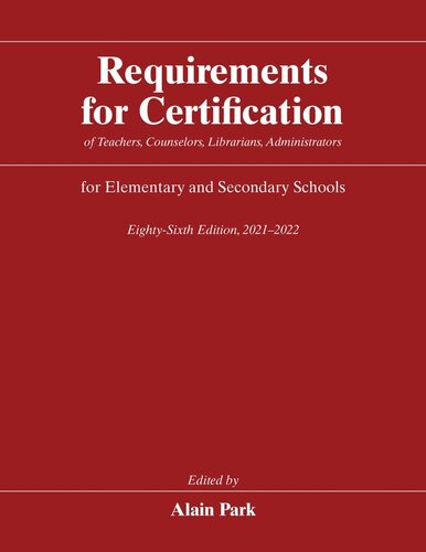 Requirements for Certification of Teachers, Counselors, Librarians, Administrators for Elementary and Secondary Schools, Eighty-Sixth Edition, 2021-2022 (PDF/EPUB Version)