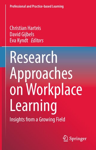 Research Approaches on Workplace Learning: Insights from a Growing Field (Professional and Practice-based Learning, 31) (PDF/EPUB Version)