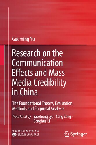 Research on the Communication Effects and Mass Media Credibility in China: The Foundational Theory, Evaluation Methods and Empirical Analysis (PDF/EPUB Version)