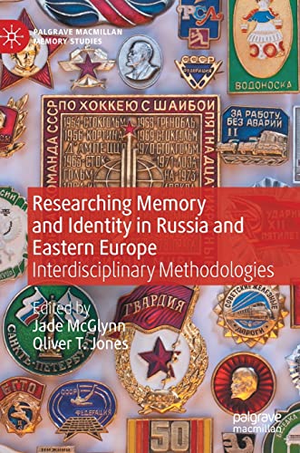 Researching Memory and Identity in Russia and Eastern Europe: Interdisciplinary Methodologies (PDF/EPUB Version)