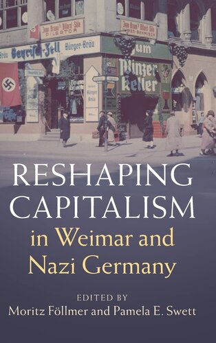 Reshaping Capitalism in Weimar and Nazi Germany (Publications of the German Historical Institute) (PDF/EPUB Version)