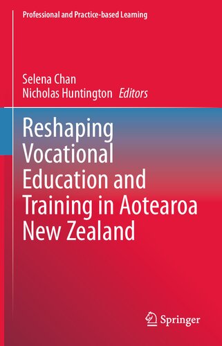 Reshaping Vocational Education and Training in Aotearoa New Zealand (Professional and Practice-based Learning, 34) (PDF/EPUB Version)