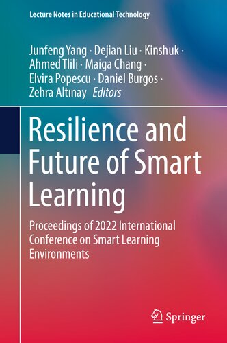 Resilience and Future of Smart Learning: Proceedings of 2022 International Conference on Smart Learning Environments (Lecture Notes in Educational Technology) (PDF/EPUB Version)