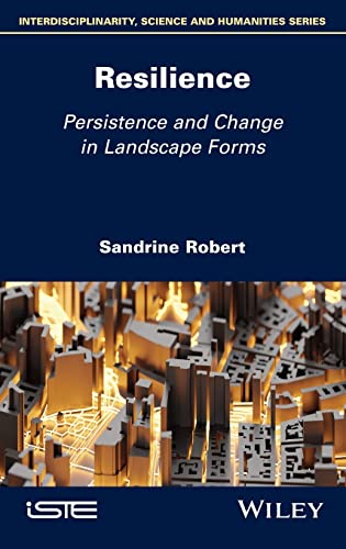 Resilience: Persistence and Change in Landscape Forms (PDF/EPUB Version)