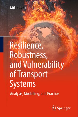 Resilience, Robustness, and Vulnerability of Transport Systems: Analysis, Modelling, and Practice (PDF/EPUB Version)