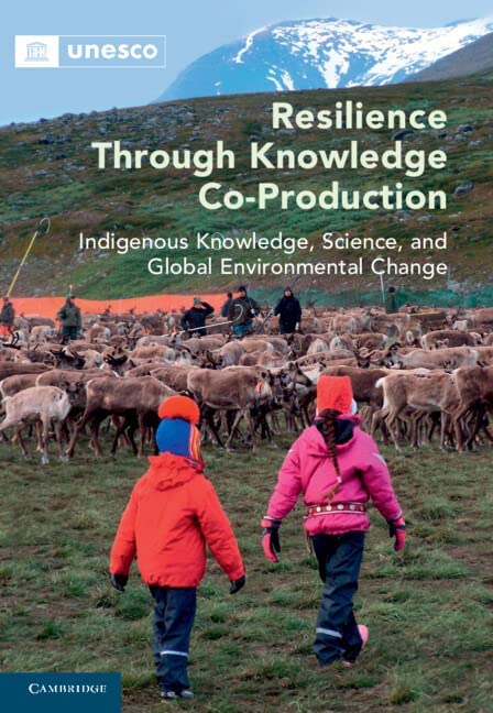 Resilience through Knowledge Co-Production: Indigenous Knowledge, Science, and Global Environmental Change (PDF/EPUB Version)