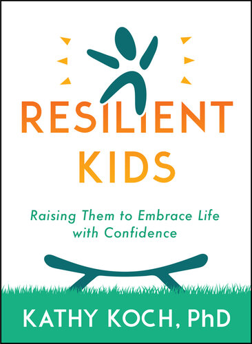 Resilient Kids: Raising Them to Embrace Life with Confidence (PDF/EPUB Version)