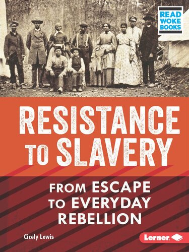 Resistance to Slavery: From Escape to Everyday Rebellion (PDF/EPUB Version)