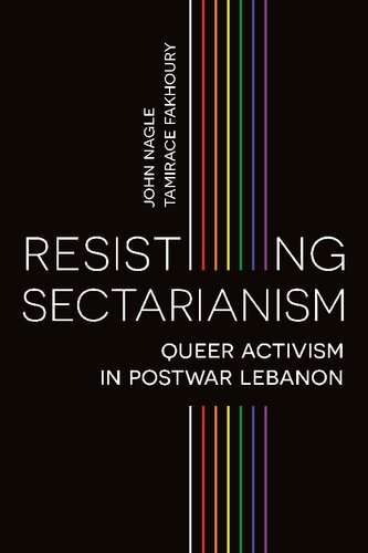 RESISTING SECTARIANISM: Queer Activism in Postwar Lebanon (PDF/EPUB Version)