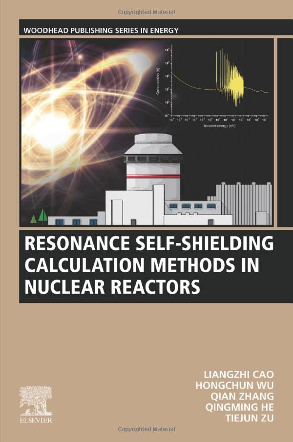 Resonance Self-Shielding Calculation Methods in Nuclear Reactors (Woodhead Publishing Series in Energy) (PDF/EPUB Version)