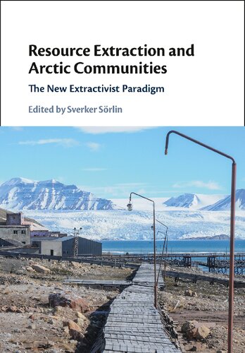 Resource Extraction and Arctic Communities: The New Extractivist Paradigm (PDF/EPUB Version)
