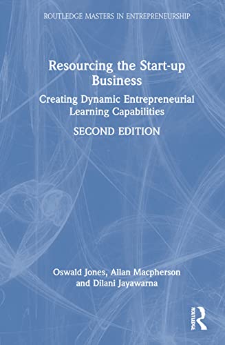 Resourcing the Start-up Business: Creating Dynamic Entrepreneurial Learning Capabilities (PDF/EPUB Version)