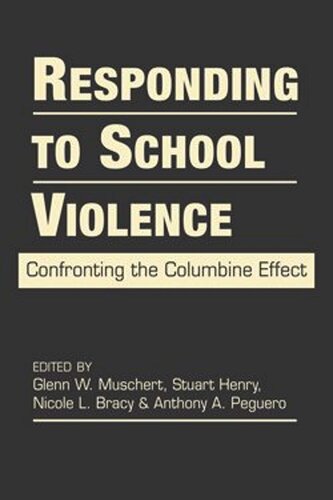 Responding to School Violence: Confronting the Columbine Effect (PDF/EPUB Version)