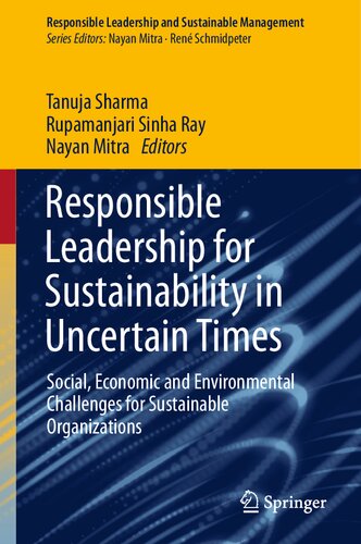 Responsible Leadership for Sustainability in Uncertain Times: Social, Economic and Environmental Challenges for Sustainable Organizations (Responsible Leadership and Sustainable Management) (PDF/EPUB Version)