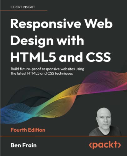 Responsive Web Design with HTML5 and CSS: Build future-proof responsive websites using the latest HTML5 and CSS techniques, 4th Edition (PDF/EPUB Version)