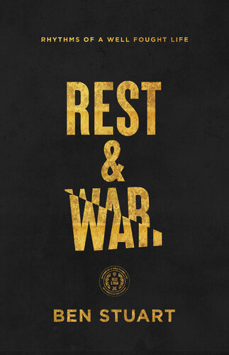 Rest and War: Rhythms of a Well-Fought Life (PDF/EPUB Version)