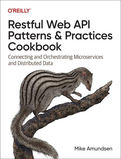 RESTful Web API Patterns and Practices Cookbook: Connecting and Orchestrating Microservices and Distributed Data (PDF/EPUB Version)