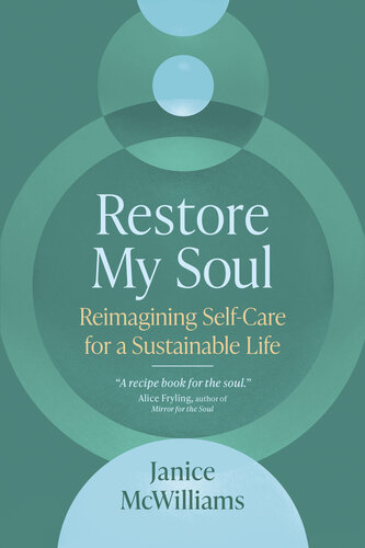 Restore My Soul: Reimagining Self-Care for a Sustainable Life (PDF/EPUB Version)