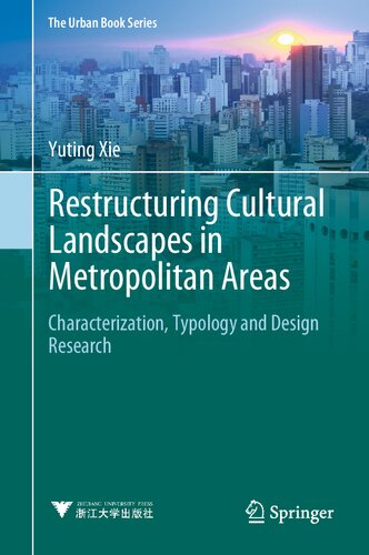 Restructuring Cultural Landscapes in Metropolitan Areas: Characterization, Typology and Design Research (PDF/EPUB Version)