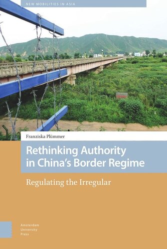 Rethinking Authority in China’s Border Regime: Regulating the Irregular (PDF/EPUB Version)