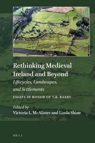 Rethinking Medieval Ireland and Beyond: Lifecycles, Landscapes, and Settlements, Essays in Honor of T.B. Berry (PDF/EPUB Version)