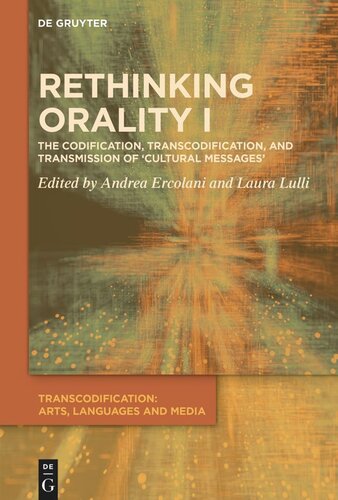 Rethinking Orality I: Codification, Transcodification and Transmission of 'Cultural Messages' (PDF/EPUB Version)