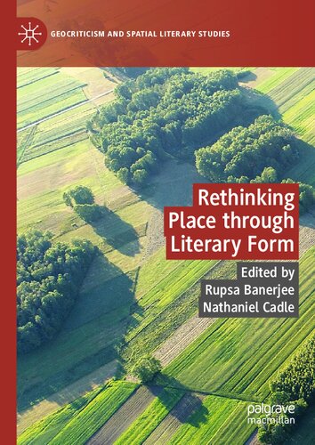 Rethinking Place through Literary Form (Geocriticism and Spatial Literary Studies) (PDF/EPUB Version)