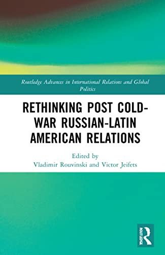 Rethinking Post Cold-war Russian-latin American Relations (PDF/EPUB Version)