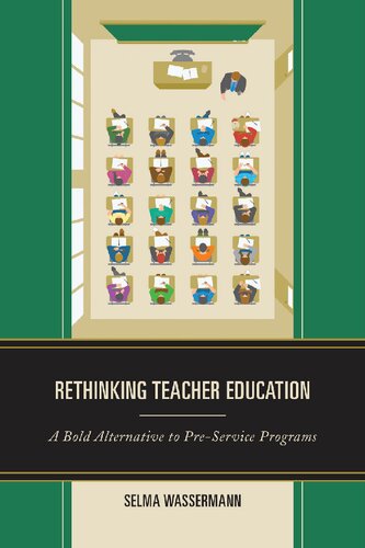 Rethinking Teacher Education: A Bold Alternative to Pre-Service Programs (PDF/EPUB Version)