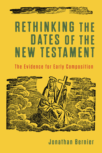 Rethinking the Dates of the New Testament: The Evidence for Early Composition (PDF/EPUB Version)