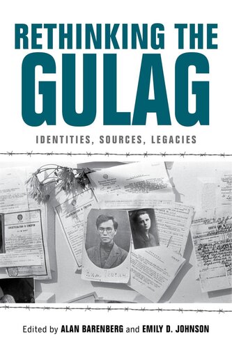 Rethinking the Gulag : identities, sources, legacies (PDF/EPUB Version)