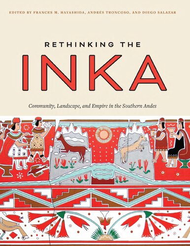Rethinking the Inka: Community, Landscape, and Empire in the Southern Andes (PDF/EPUB Version)